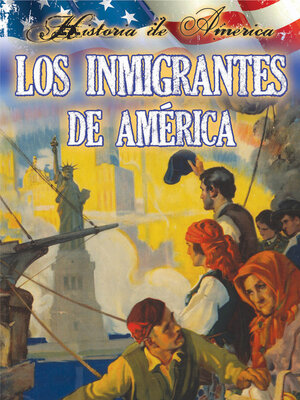 cover image of Los inmigrantes de estados unidos: Immigrants to America